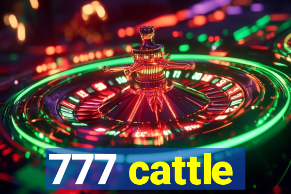 777 cattle